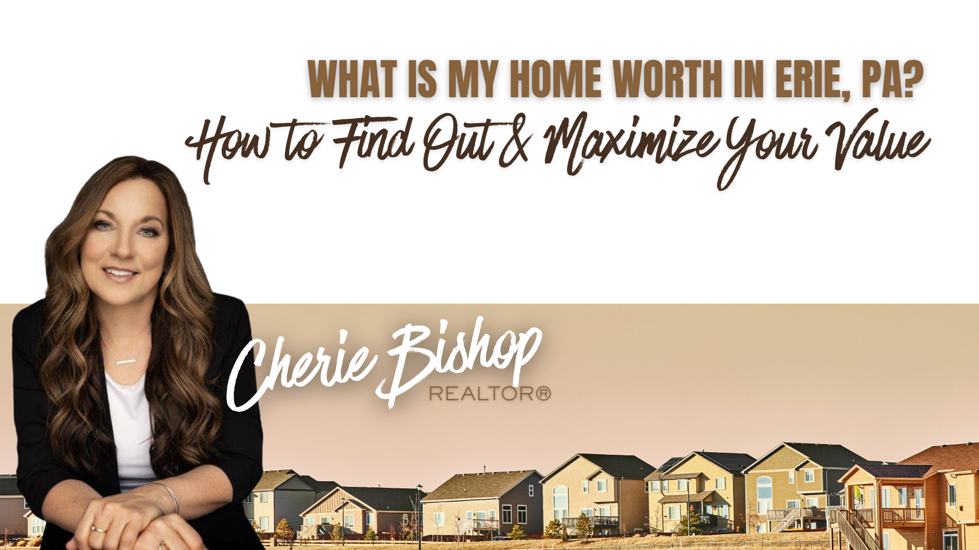 What Is My Home Worth in Erie, PA? How to Find Out & Maximize Your Value header image.