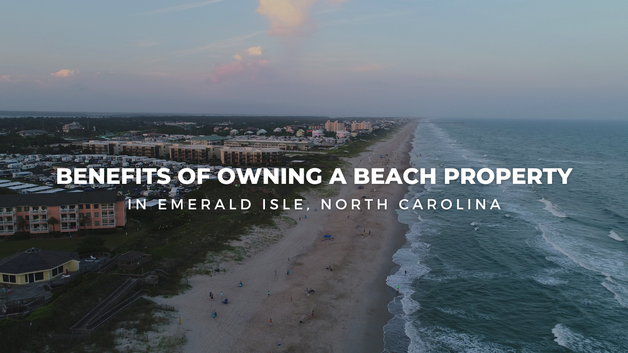 The Benefits of Owning a Beach Property in Emerald Isle, North Carolina header image.