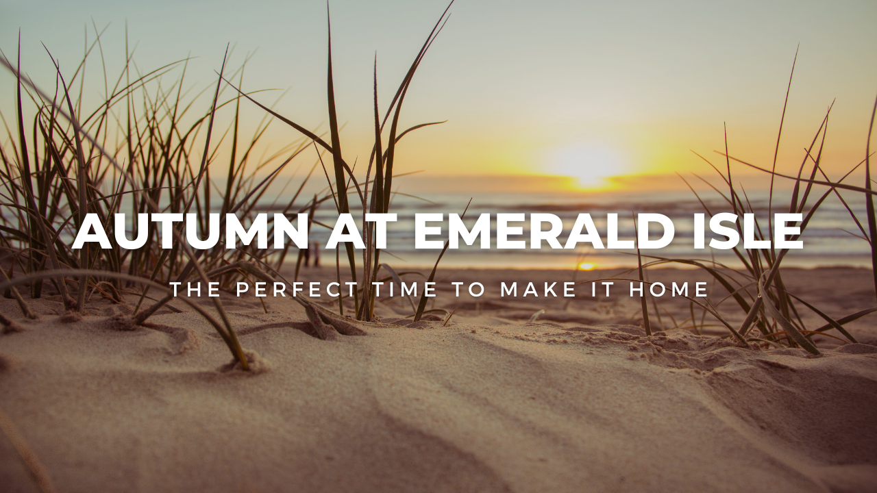 Why Autumn is the Perfect Time to Call Emerald Isle Home header image.