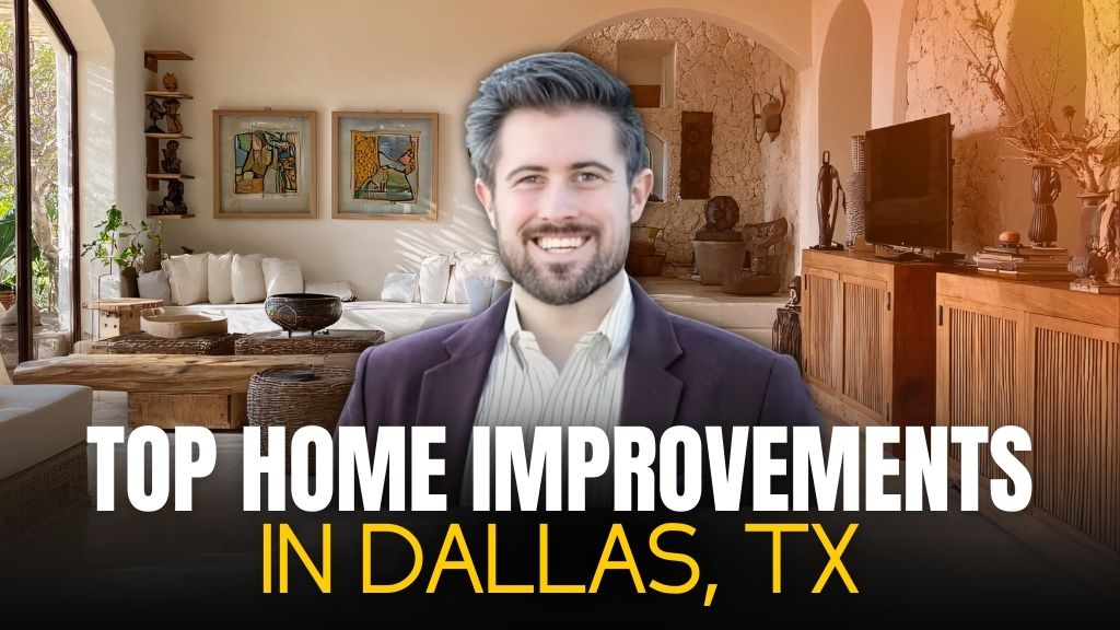 home improvements that increase value in Dallas, TX