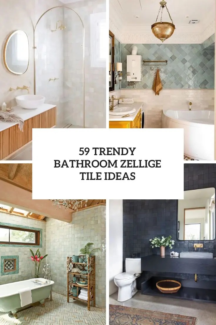 59 Trendy Bathroom Zellige Tile Ideas header image.