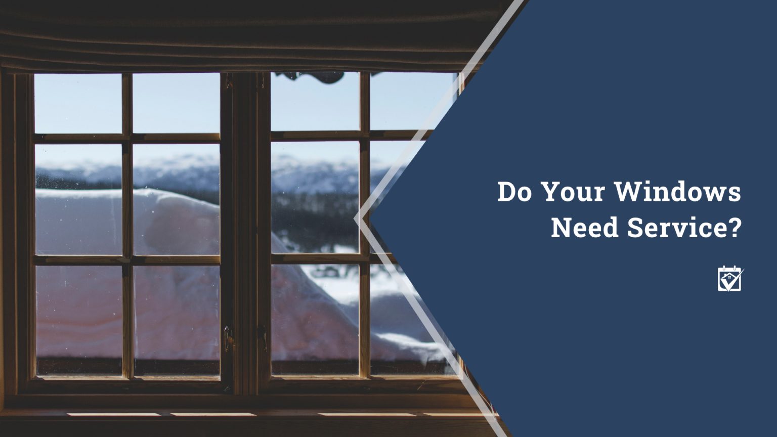 Do Your Windows Need Service? header image.