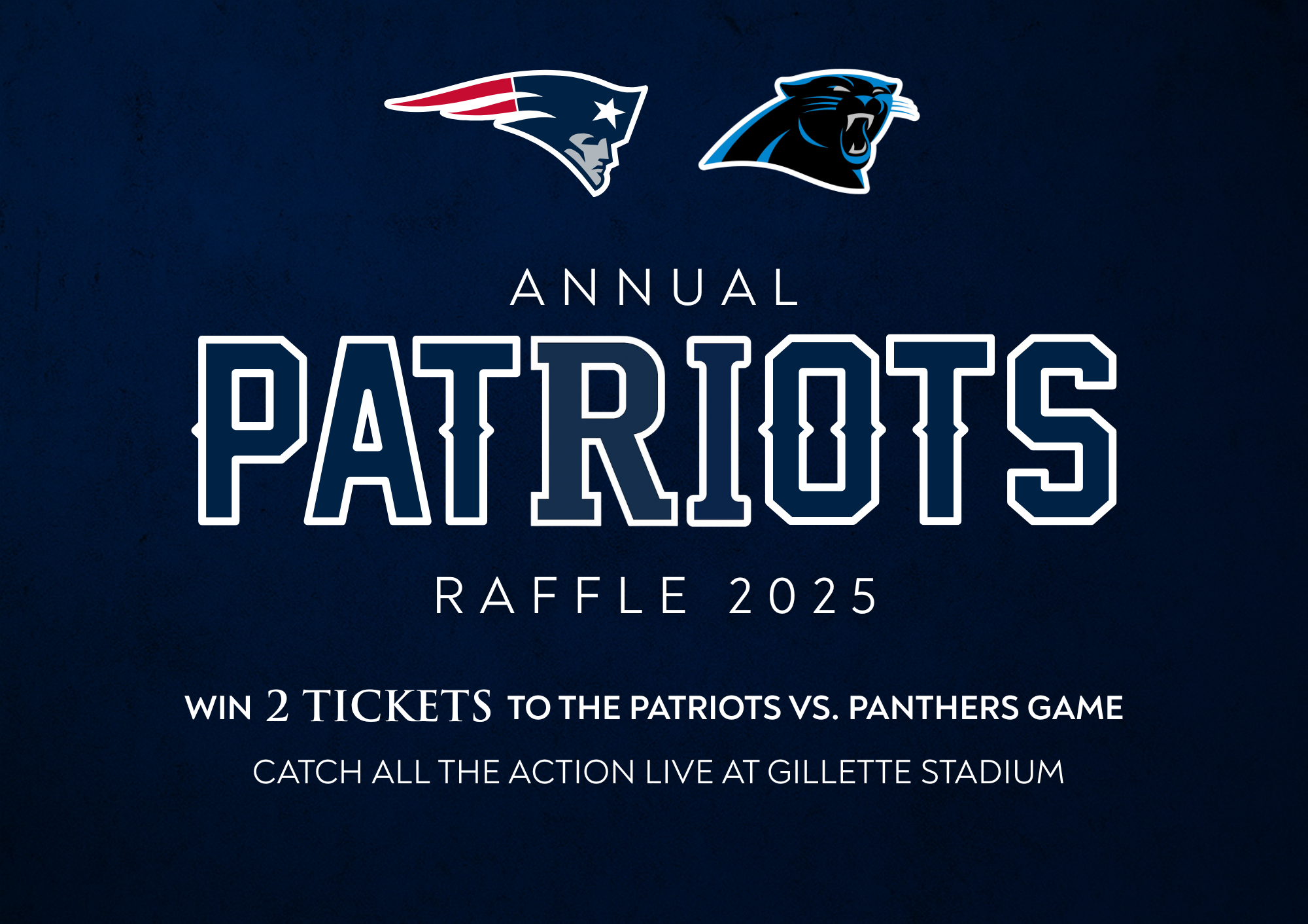 Annual Patriots Raffle 2025 graphic with New England Patriots and Carolina Panthers logos, promoting 2 ticket giveaway for the September 28 game at Gillette Stadium.