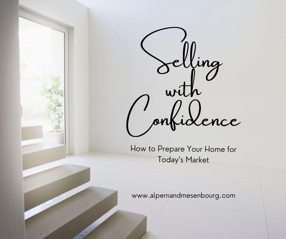 Selling with Confidence: How to Prepare Your Home for Today’s Market header image.