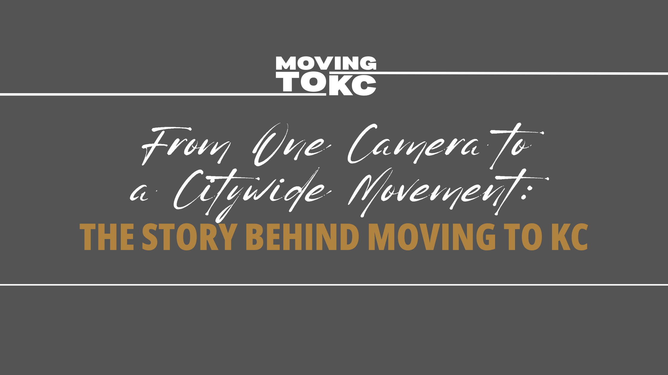 From One Camera to a Citywide Movement: The Story Behind Moving to KC