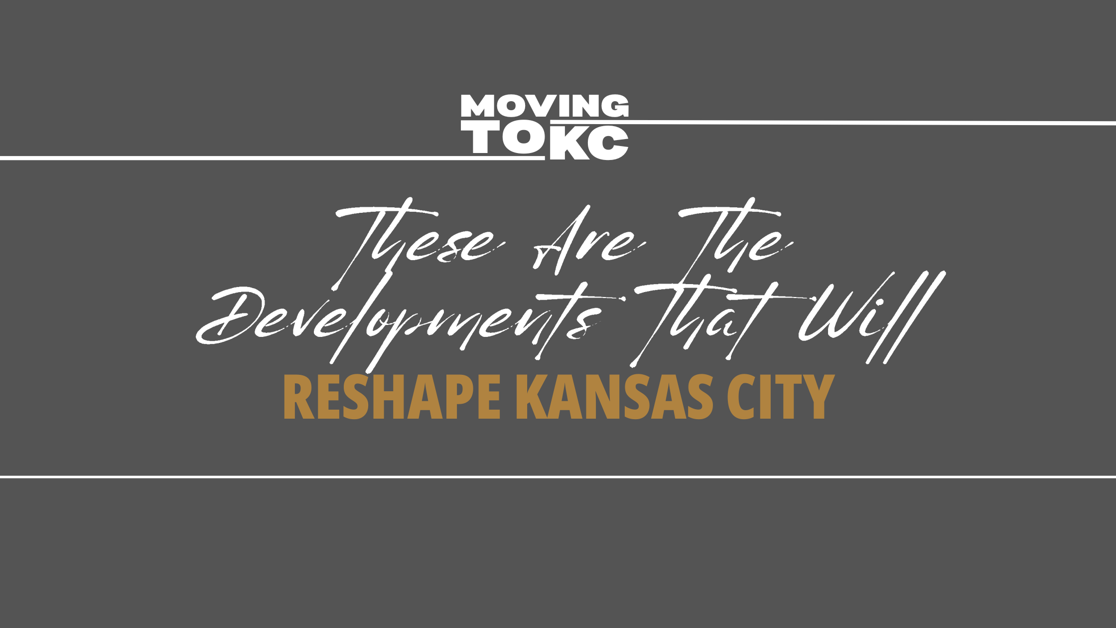 These Are The Developments That Will RESHAPE Kansas City header image.