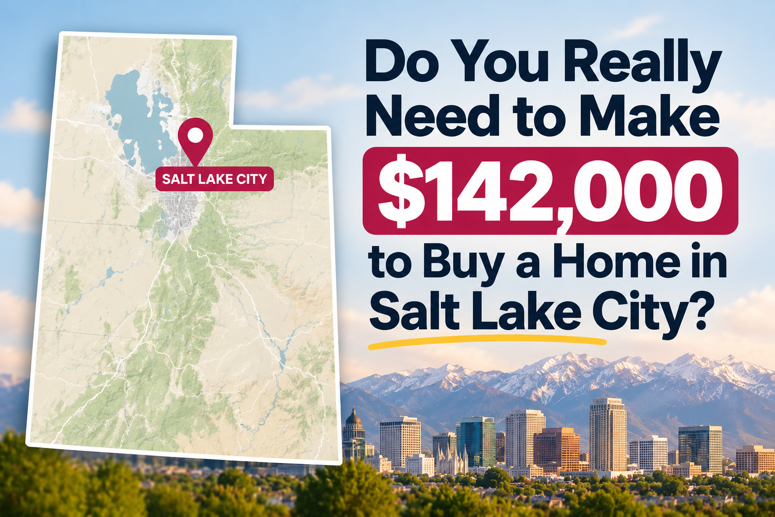 Do You Really Need to Make $142,000 to Buy a Home in Salt Lake City? header image.