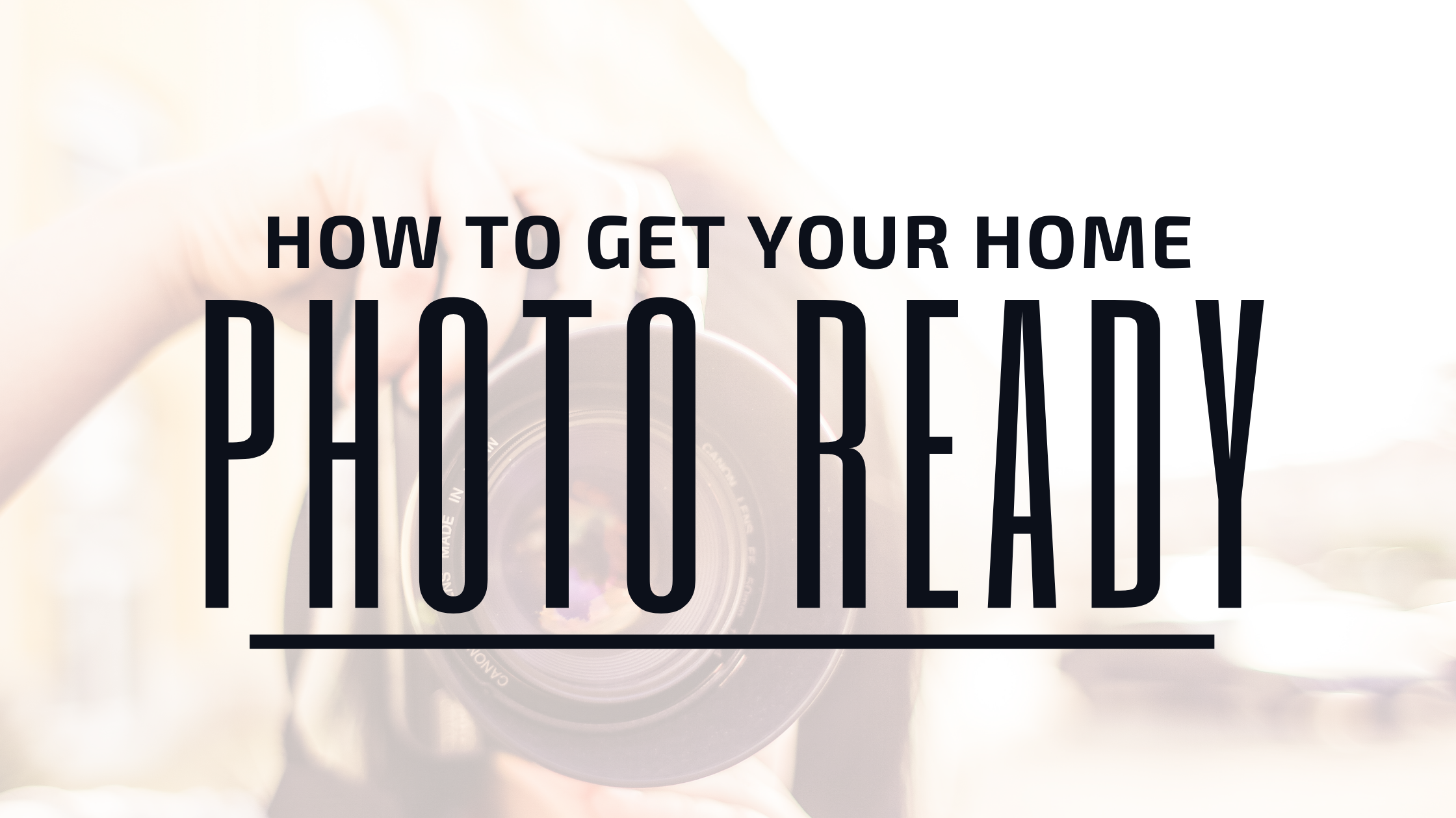 How To Get Your House Photo Ready header image.