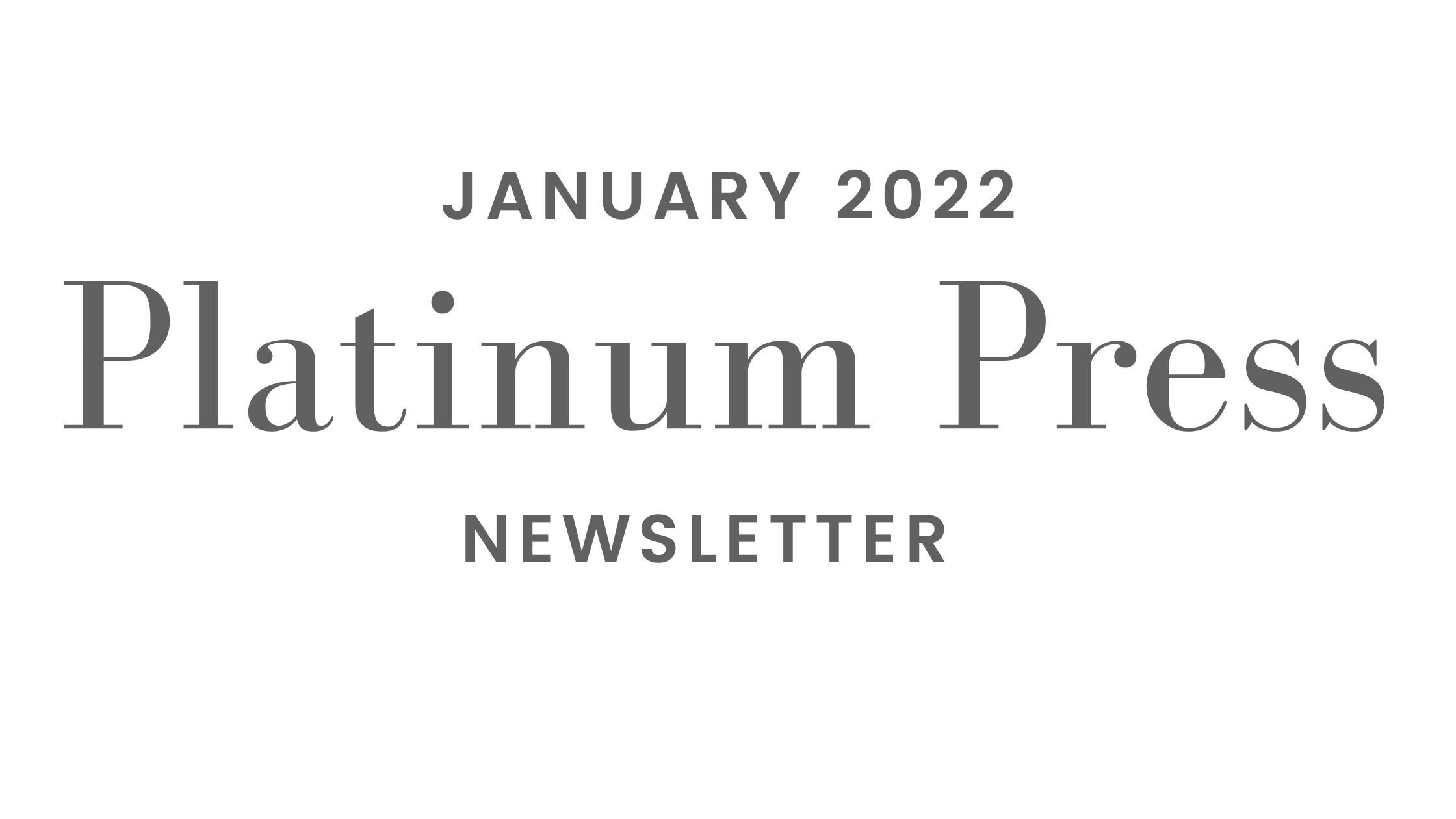 Platinum Press January 2022 Newsletter header image.