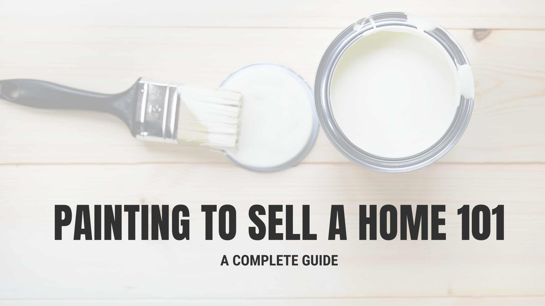 The Complete Guide to Painting a Home Before Selling header image.