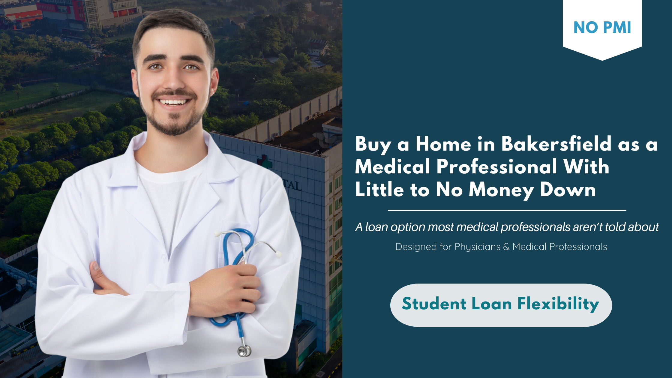 Doctor loan program in Bakersfield CA for medical professionals buying a home with little to no money down and no PMI