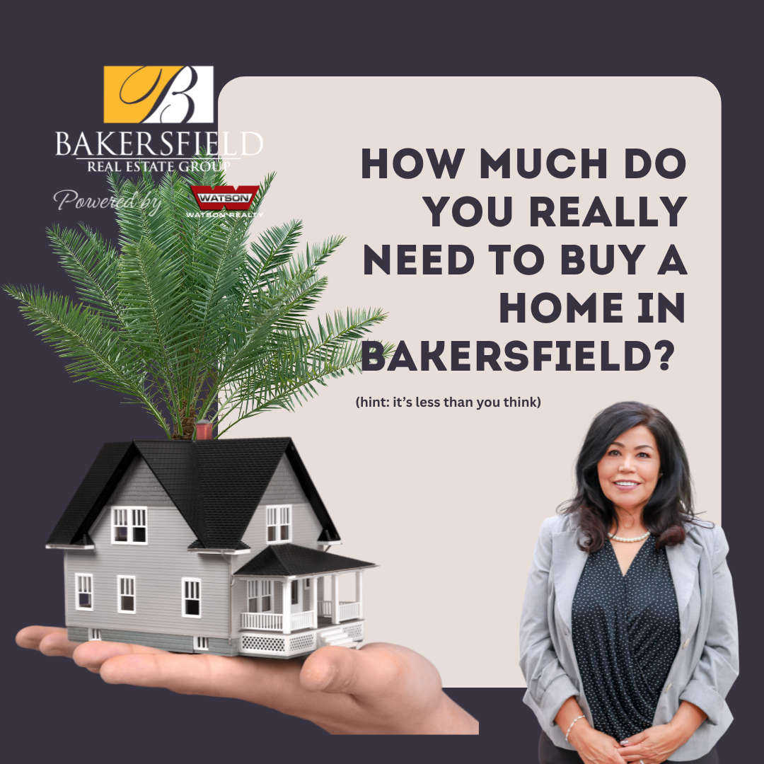 How Much Do You Really Need to Buy a Home in Bakersfield? 