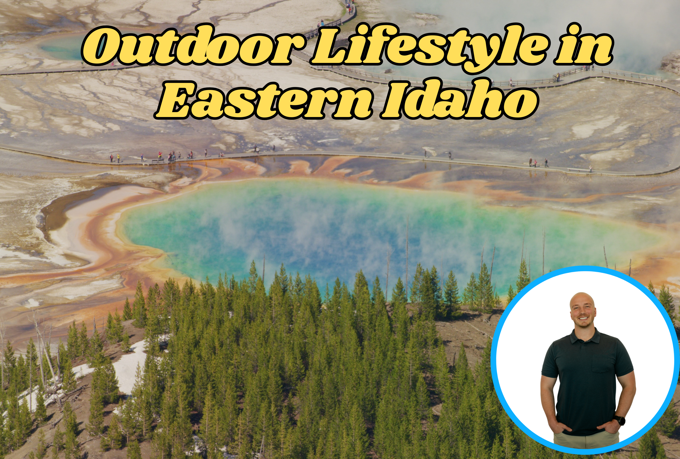 Outdoor Lifestyle in Eastern Idaho: Fishing, Skiing, Hiking, and Yellowstone at Your Doorstep header image.