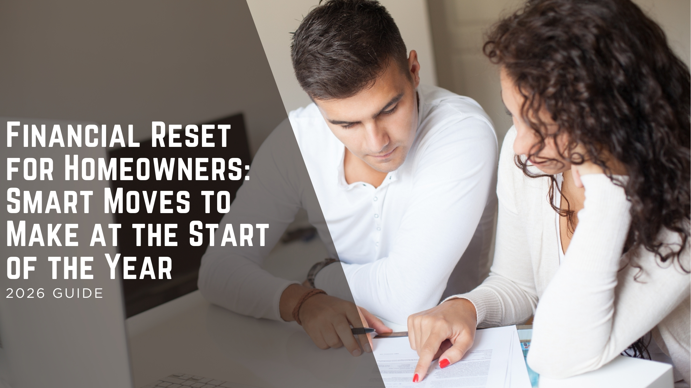 Financial Reset for Homeowners: Smart Moves to Make at the Start of the Year header image.