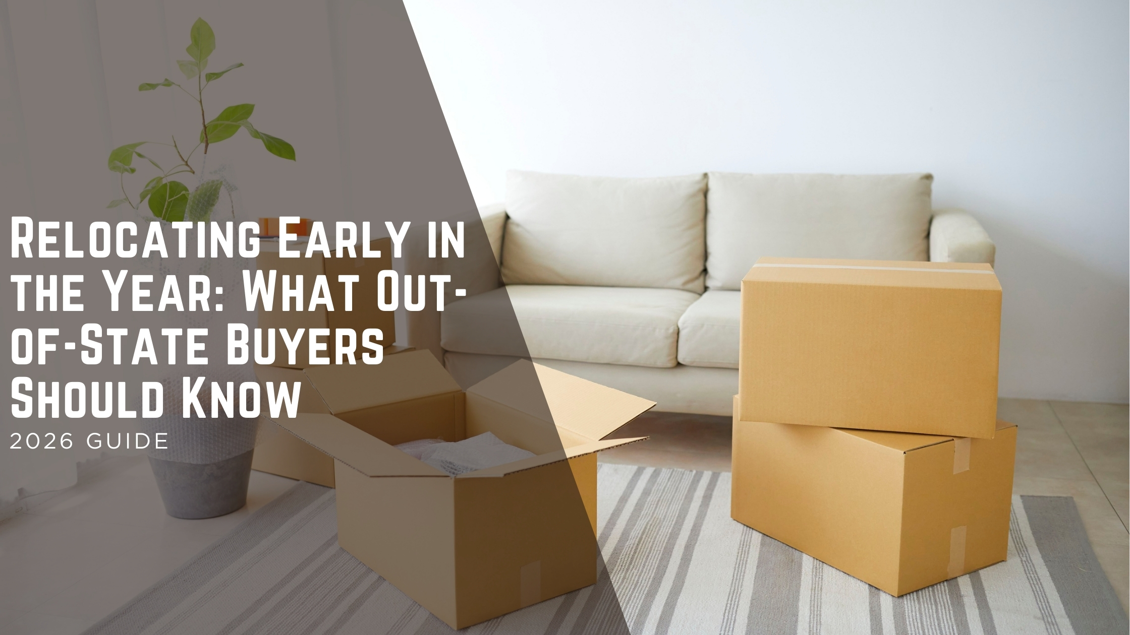 Relocating Early in the Year: What Out-of-State Buyers Should Know header image.