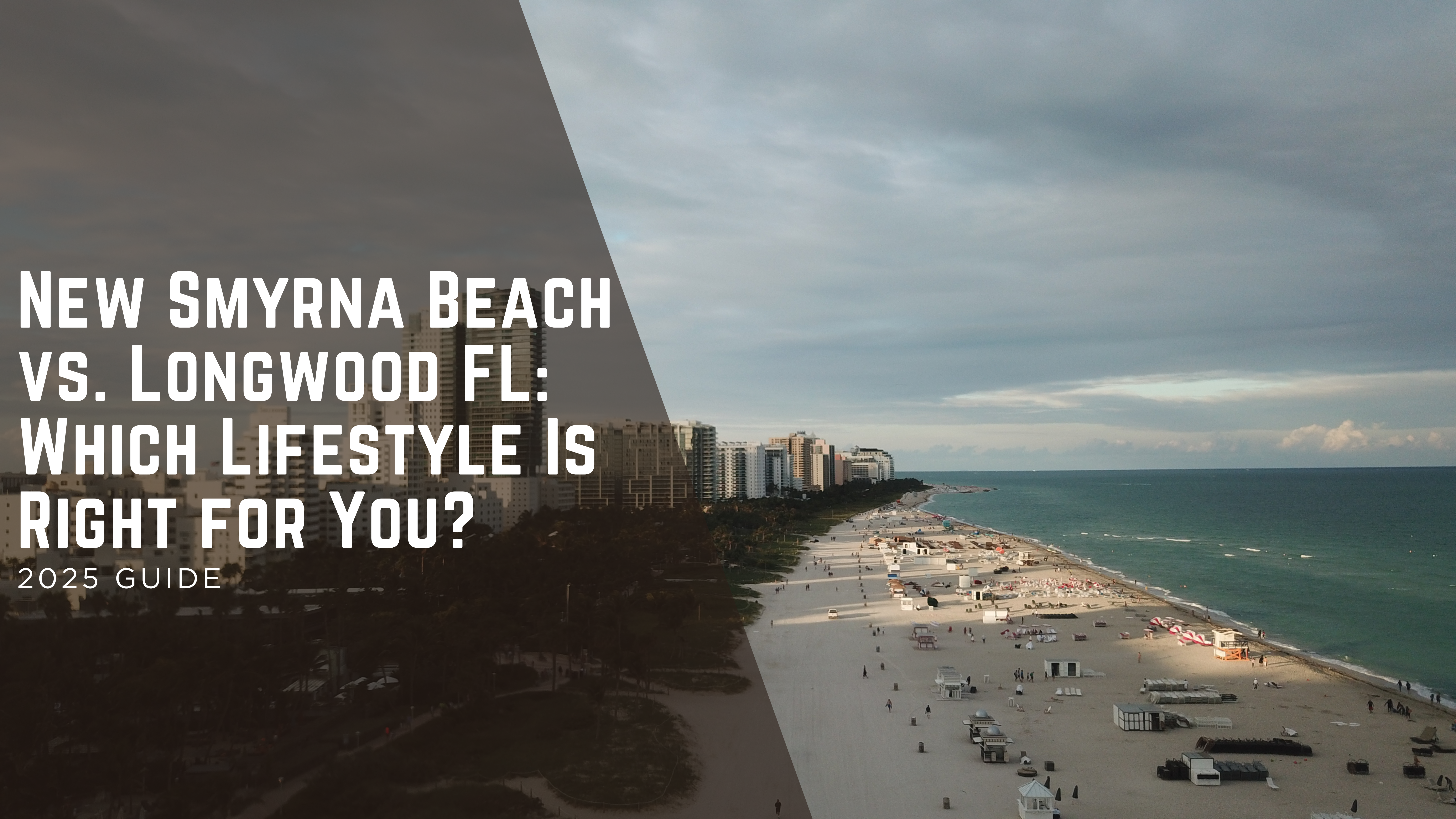 New Smyrna Beach vs. Longwood FL: Which Lifestyle Is Right for You? header image.