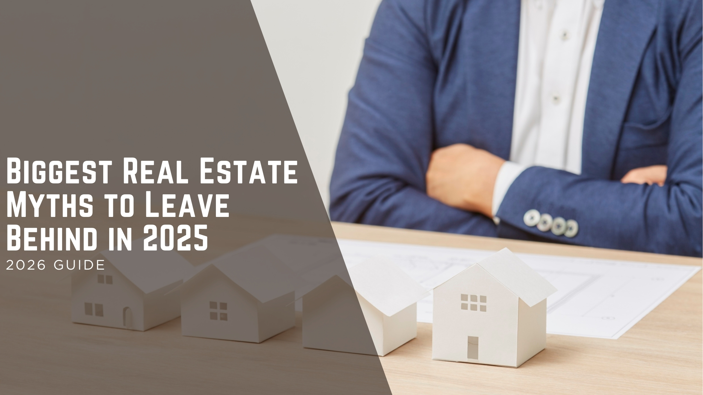 Biggest Real Estate Myths to Leave Behind in 2025 header image.