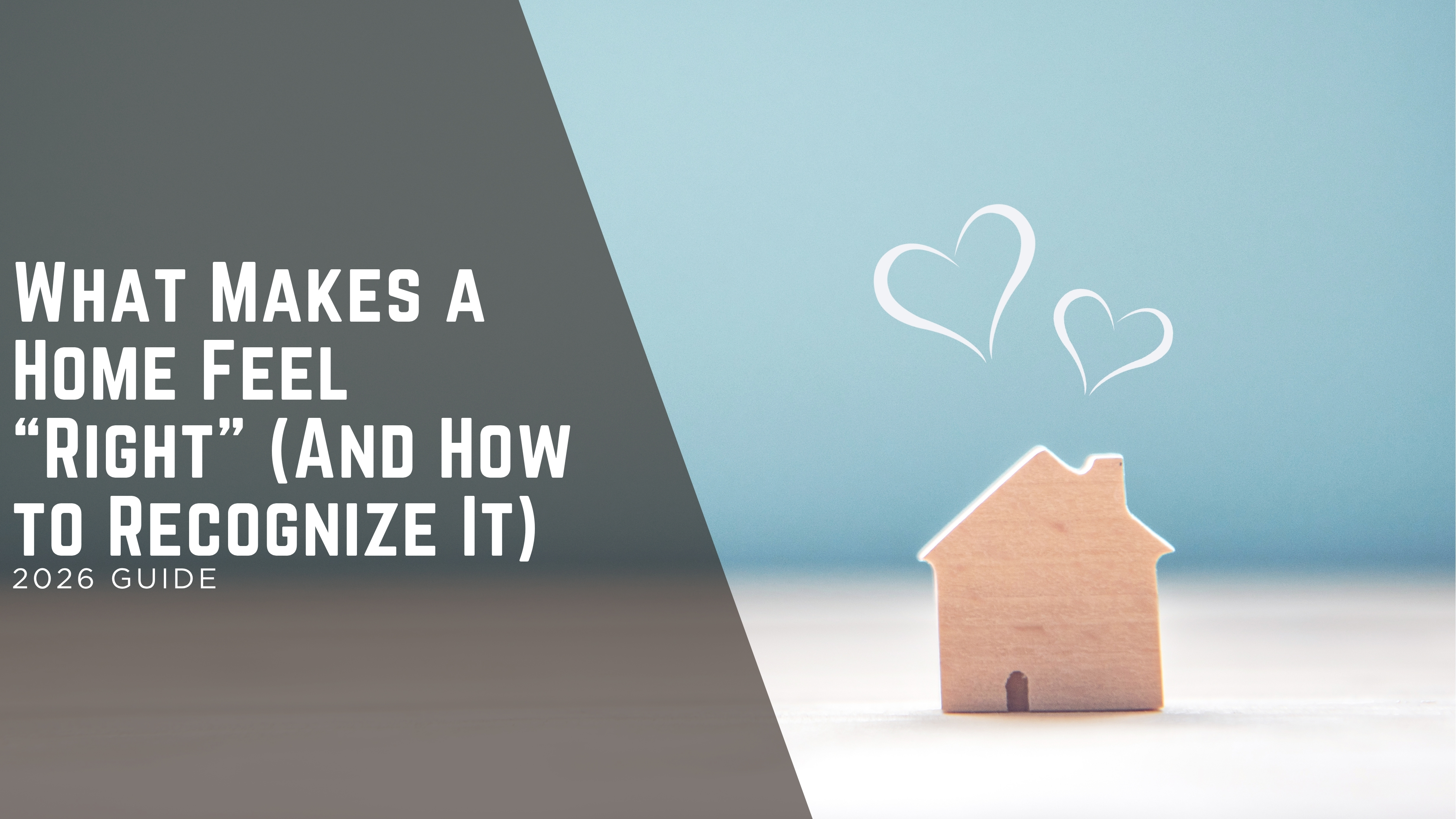 What Makes a Home Feel “Right” (And How to Recognize It) header image.