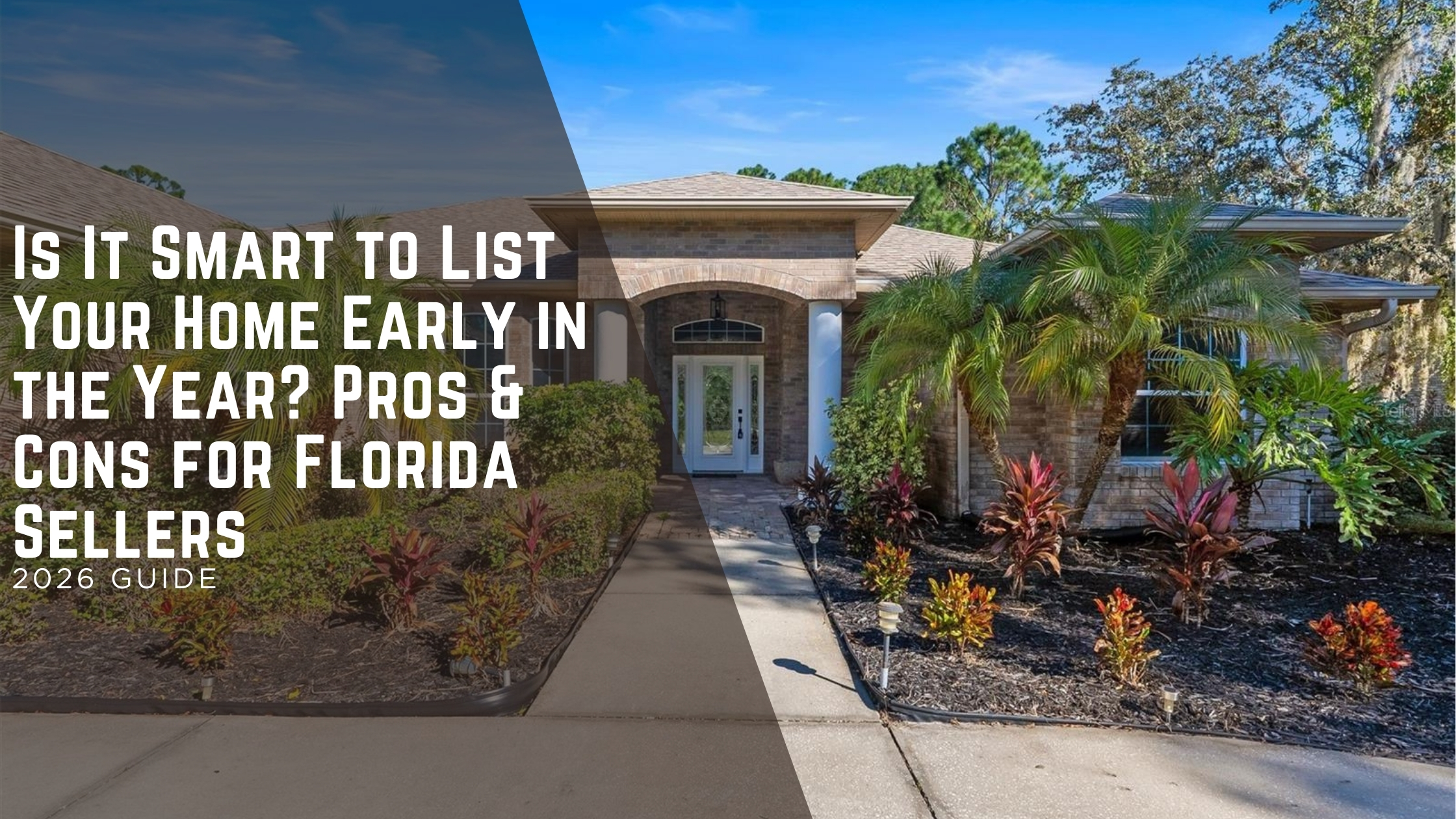 Is It Smart to List Your Home Early in the Year? Pros & Cons for Florida Sellers header image.