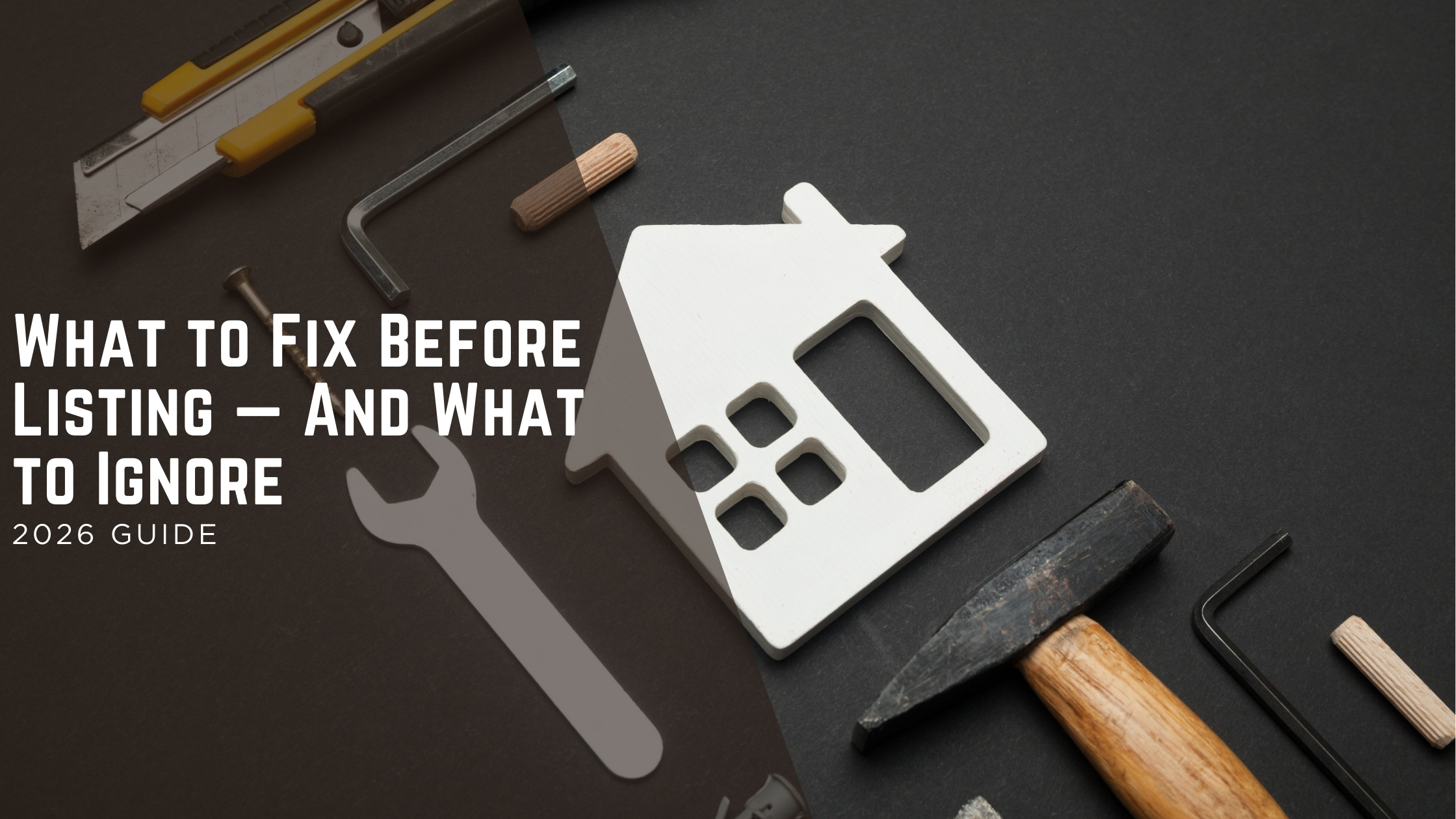 What to Fix, What to Ignore, and What to Leave Alone Before Listing header image.