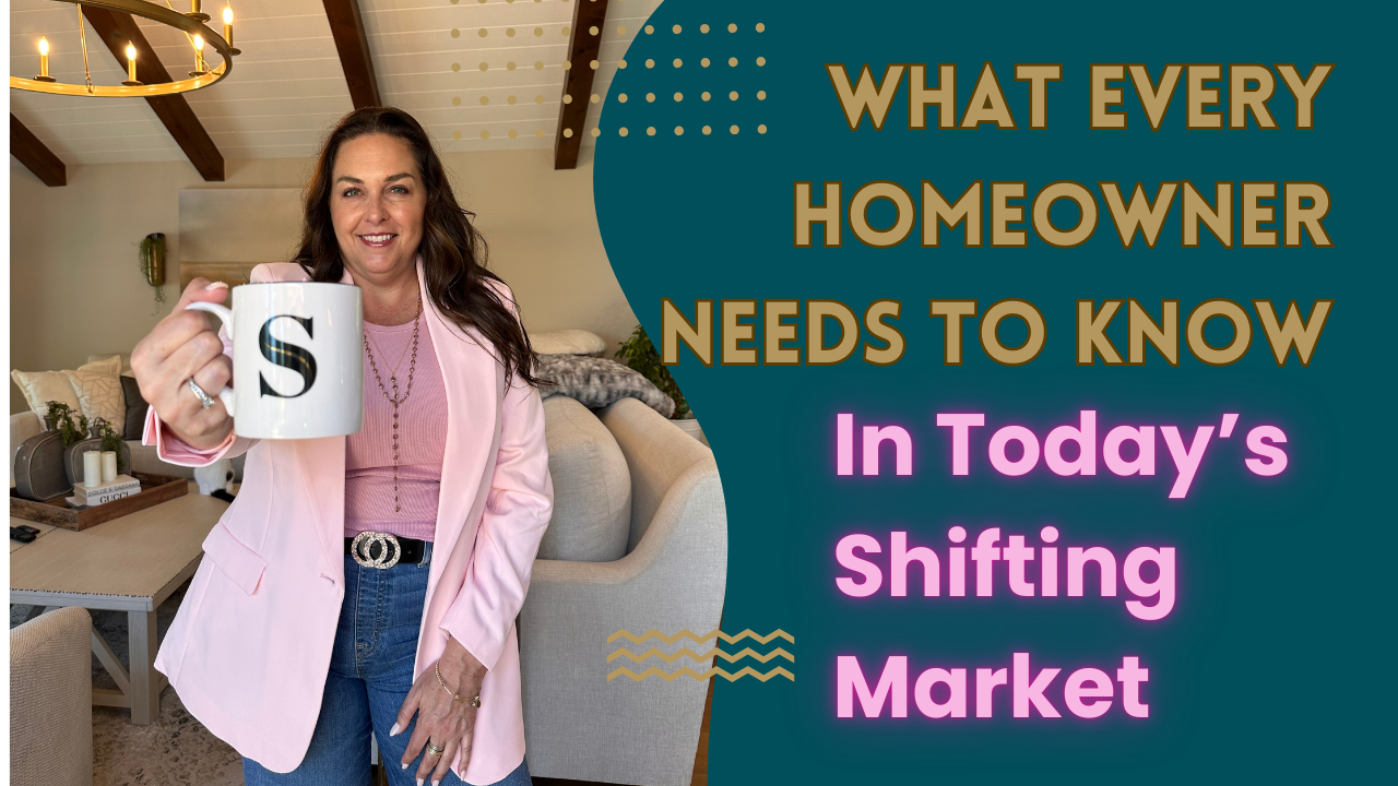 What Every Homeowner Needs To Know In Today’s Shifting Market header image.