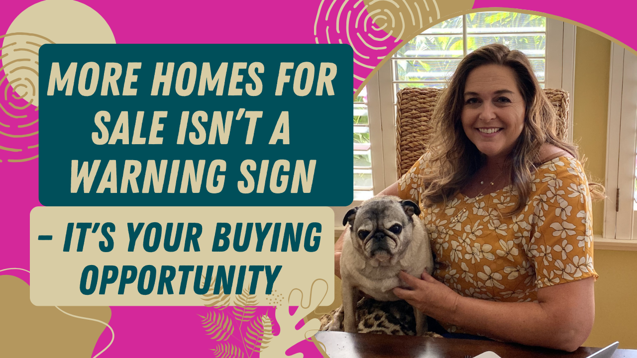 More Homes for Sale Isn’t a Warning Sign – It's Your Buying Opportunity header image.