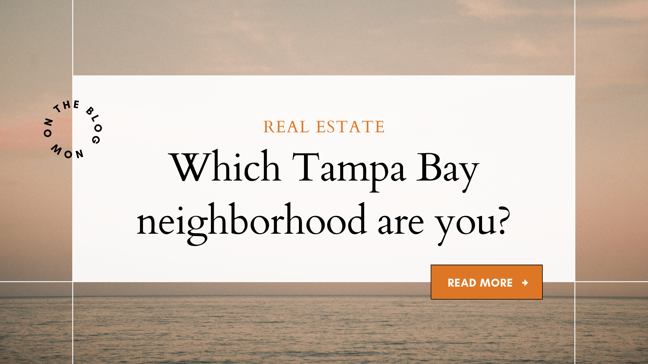 If Tampa Bay Neighborhoods Had Personalities… Which One Matches Yours? header image.