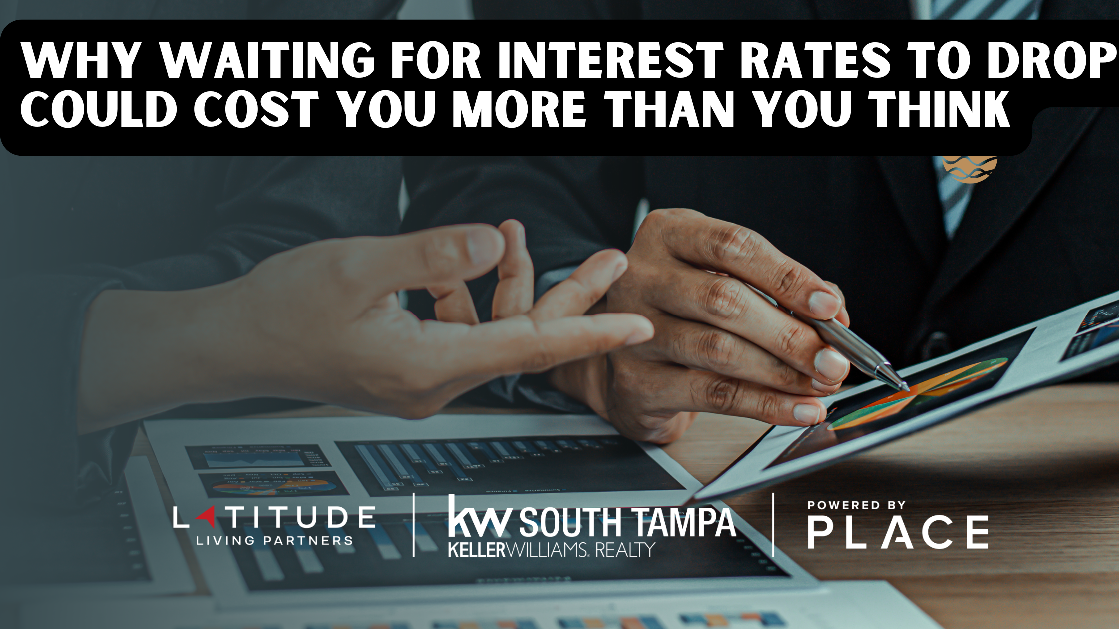 Why Waiting for Interest Rates to Drop Could Cost You More Than You Think header image.