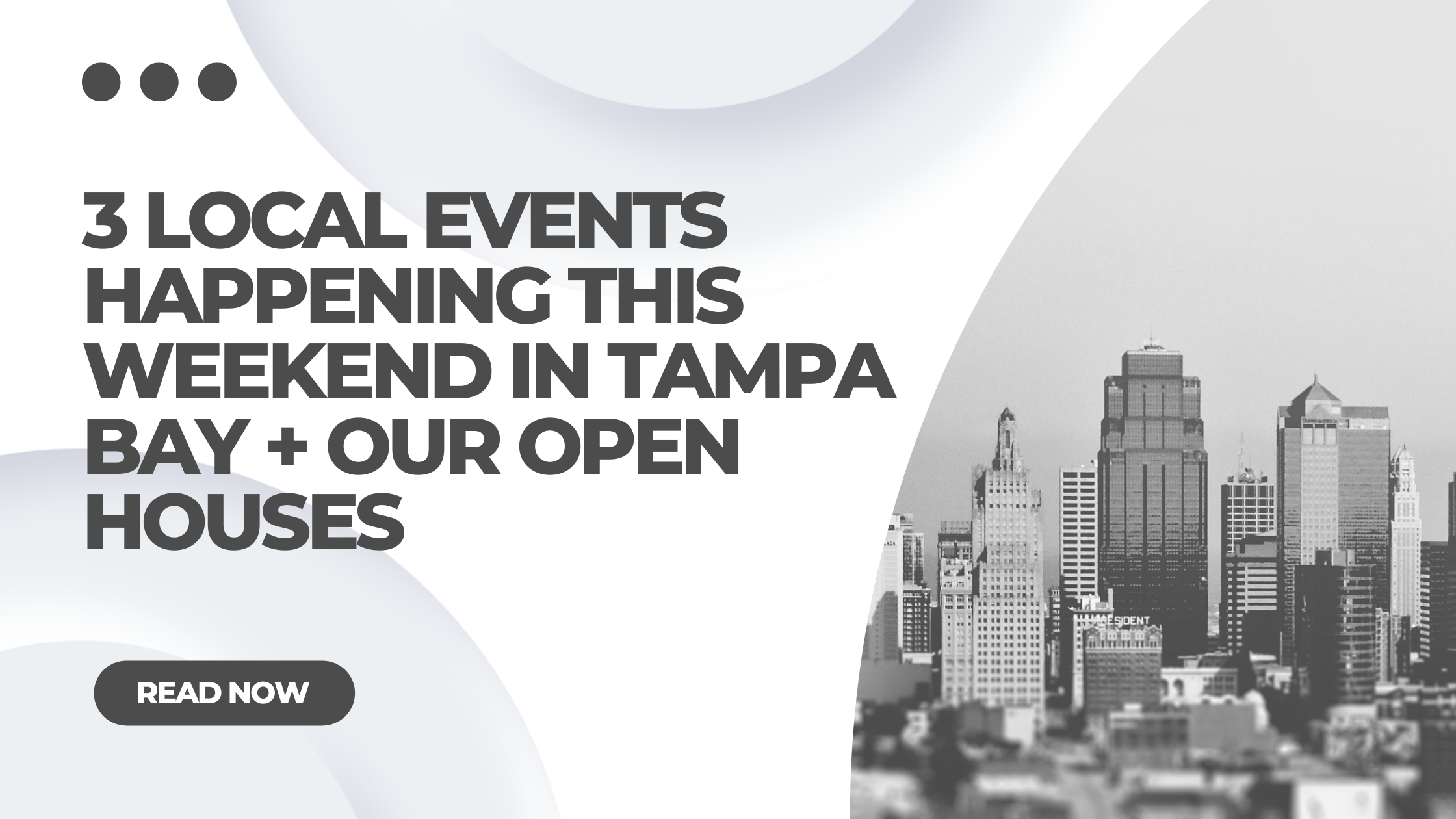 3 Local Events Happening This Weekend in Tampa Bay + Our Open Houses header image.