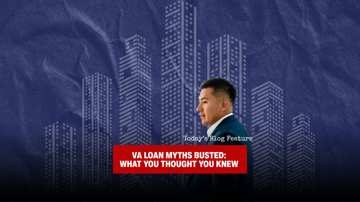 VA Loan Myths Busted: What Veterans Need To Know Before Buying a Home