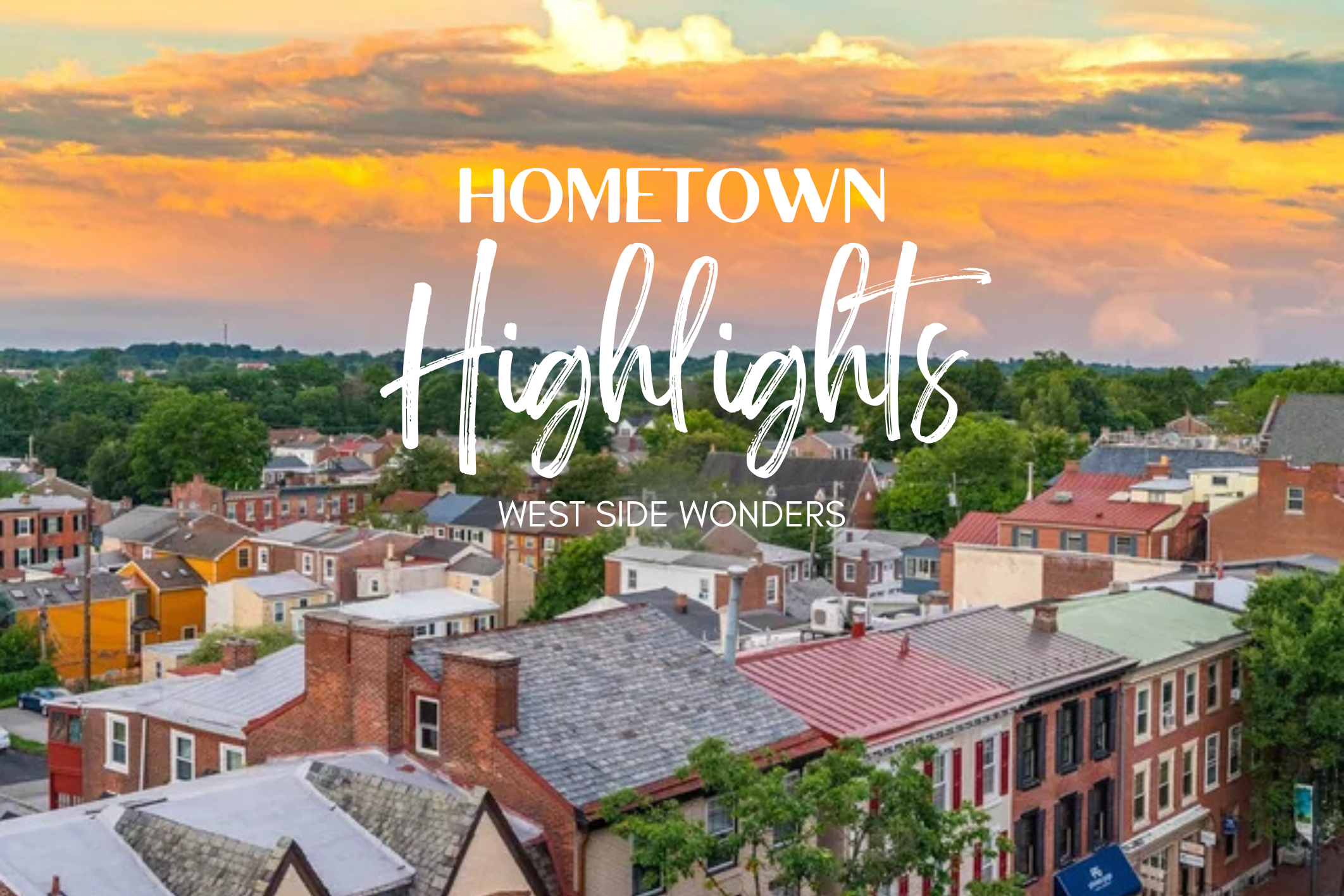 Hometown Highlights A Summer Series: West Side Wonders header image.