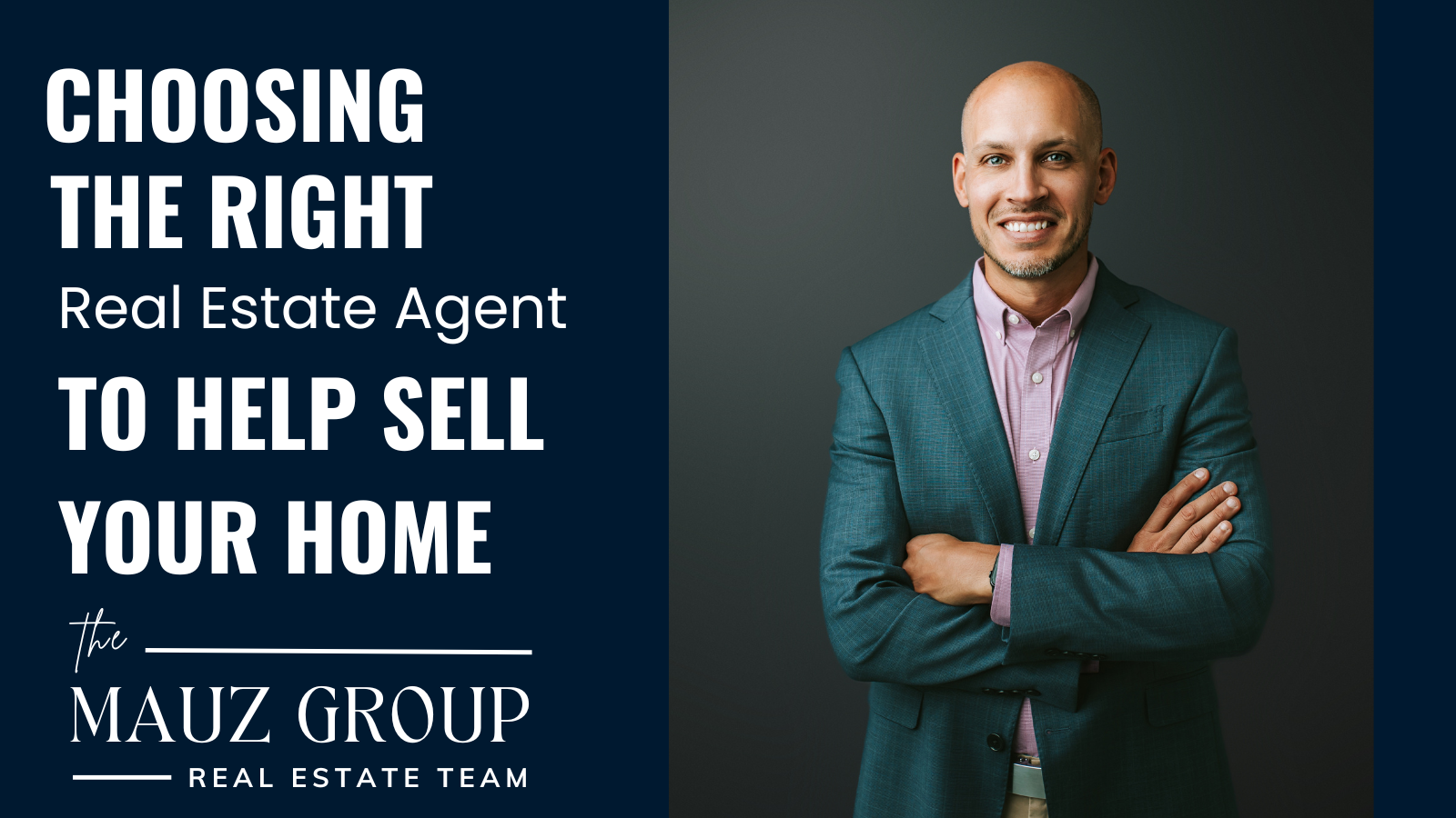How to Choose the Right Real Estate Agent to Sell Your Home: The Mauz Group Guide header image.