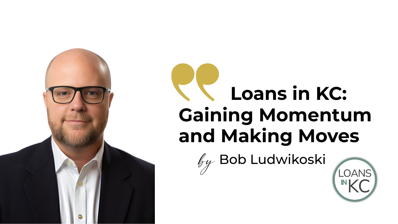 Loans in KC: Gaining Momentum and Making Moves header image.