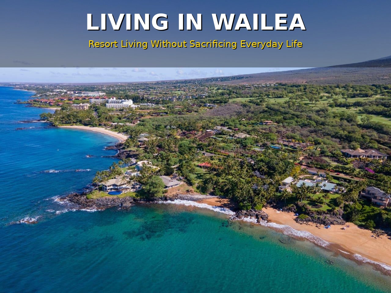 Aerial view of Wailea Maui featuring luxury oceanfront homes, pristine beaches, turquoise water, and tropical landscaping showcasing the resort lifestyle and everyday living experience on Maui's South Shore.