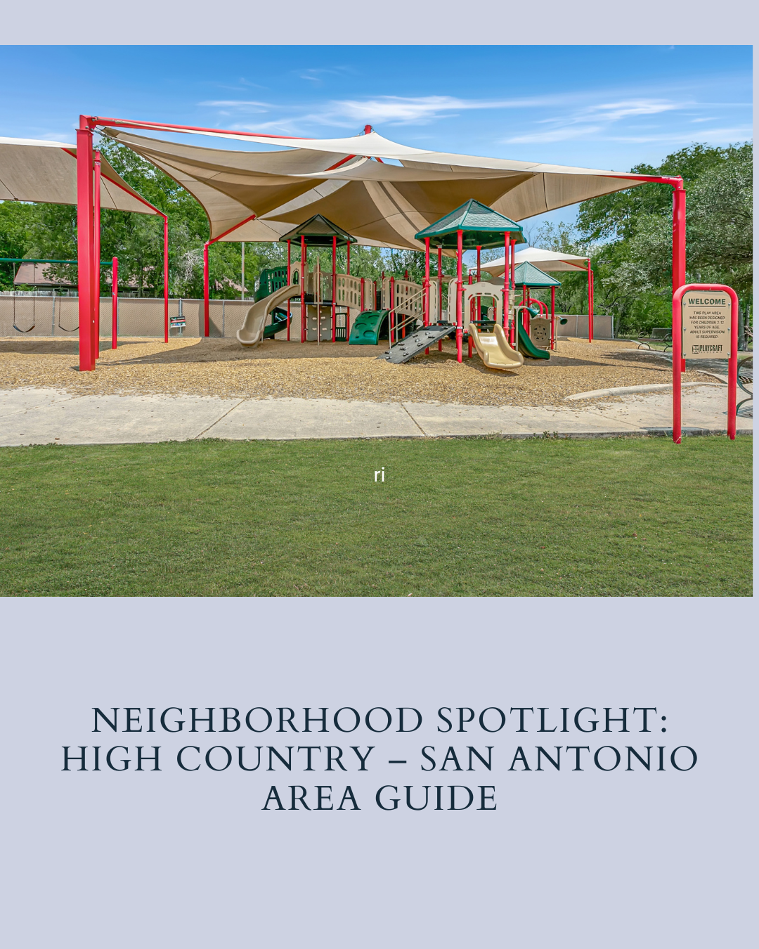 Neighborhood Spotlight: High Country – San Antonio Area Guide header image.