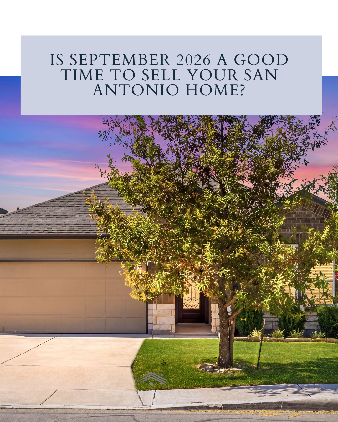 Is September 2026 a Good Time To Sell Your San Antonio Home? header image.