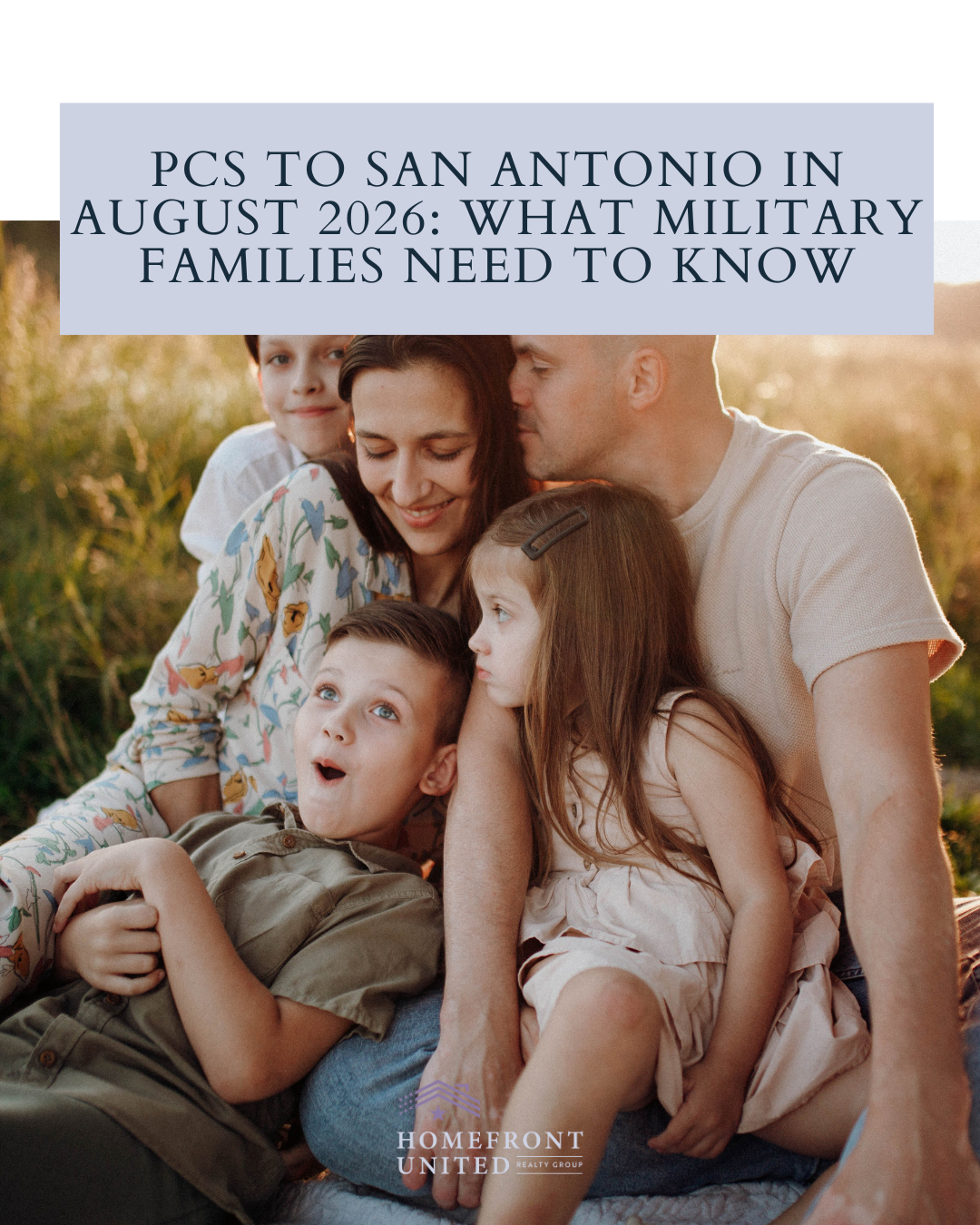 PCS to San Antonio in August 2026: What Military Families Need To Know header image.