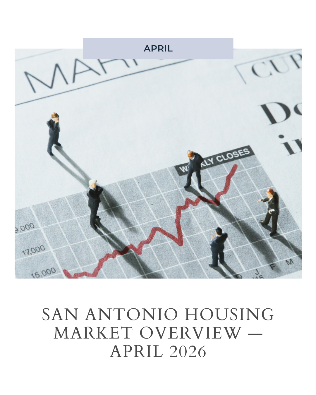 San Antonio Housing Market Overview — April 2026 header image.