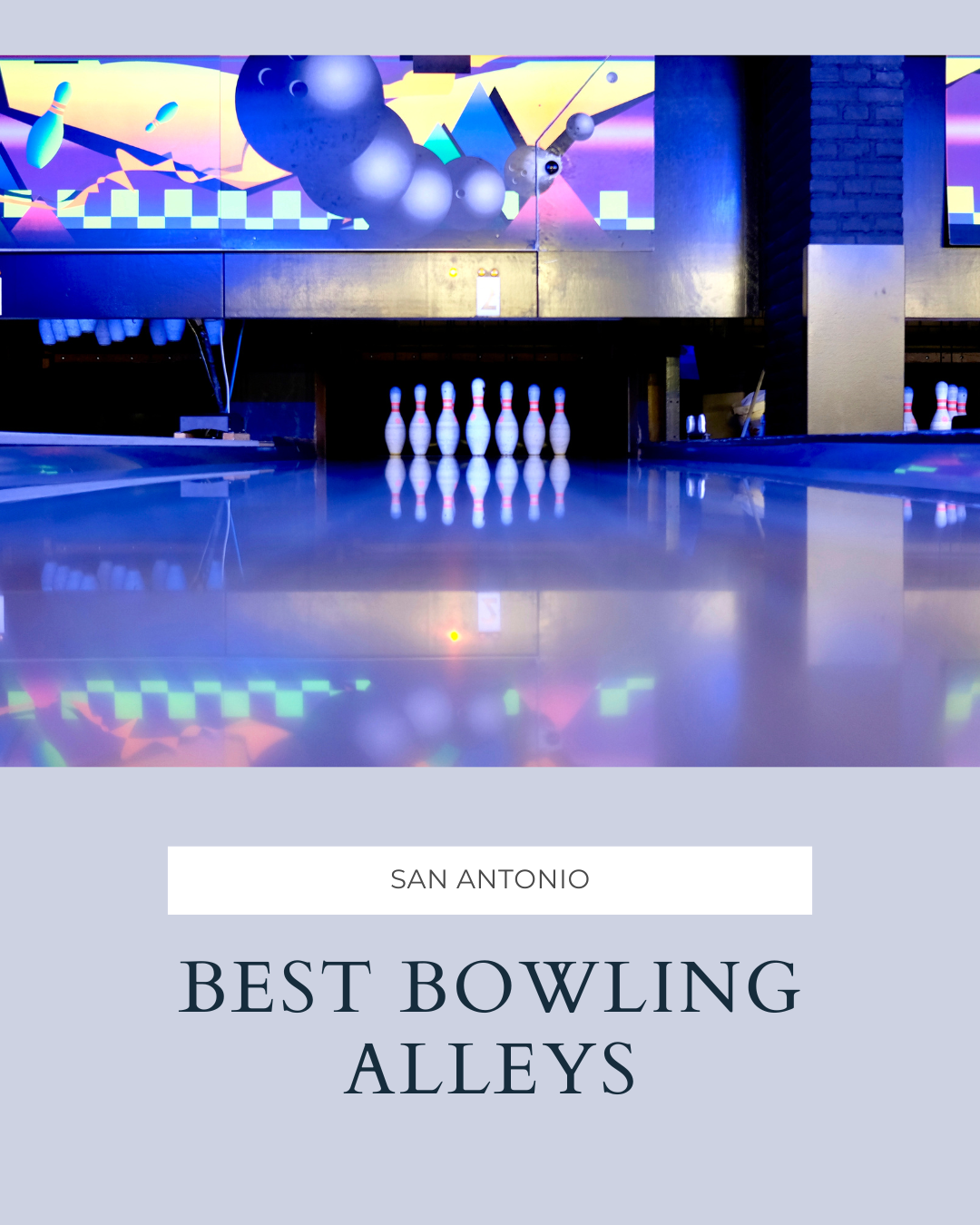 Best Bowling Alleys in San Antonio header image.
