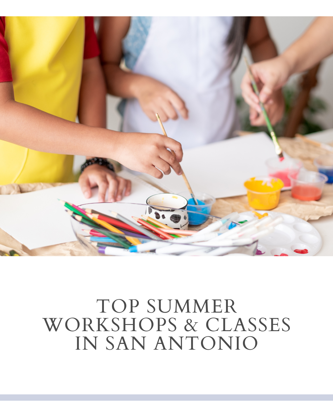Top Summer Workshops & Classes in San Antonio (2025) header image.