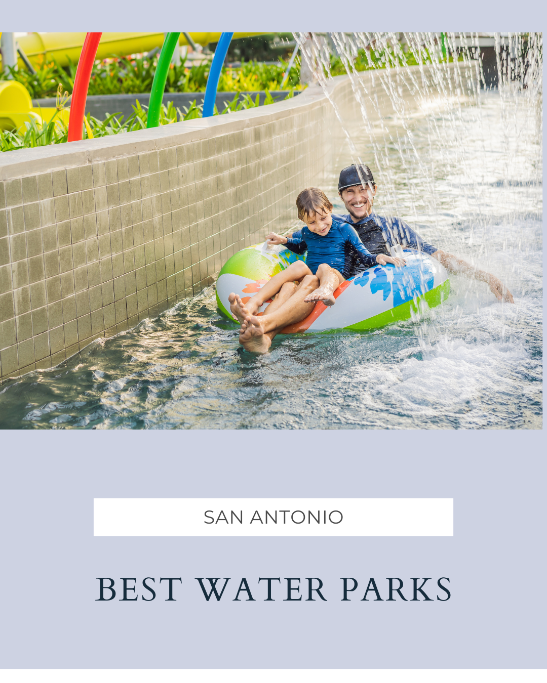 Best Water Parks in San Antonio: Where to Splash This Summer header image.