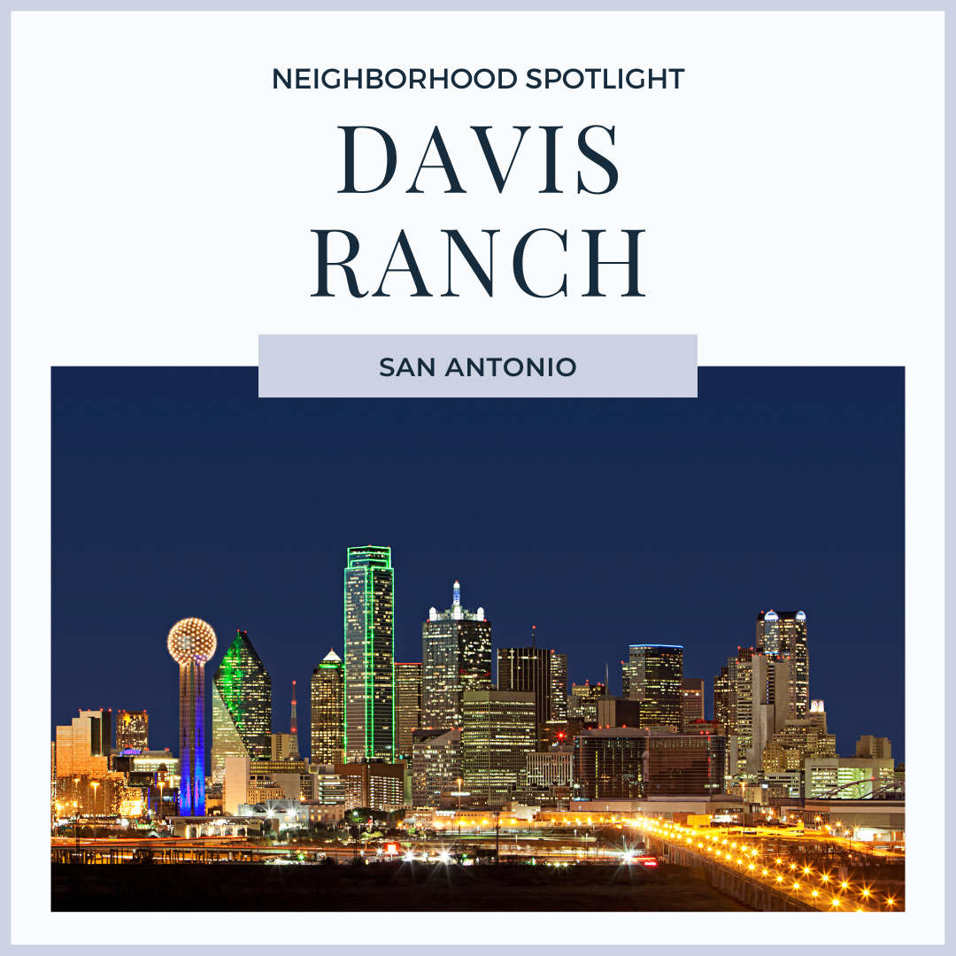 Neighborhood Spotlight: Davis Ranch in San Antonio, Texas header image.