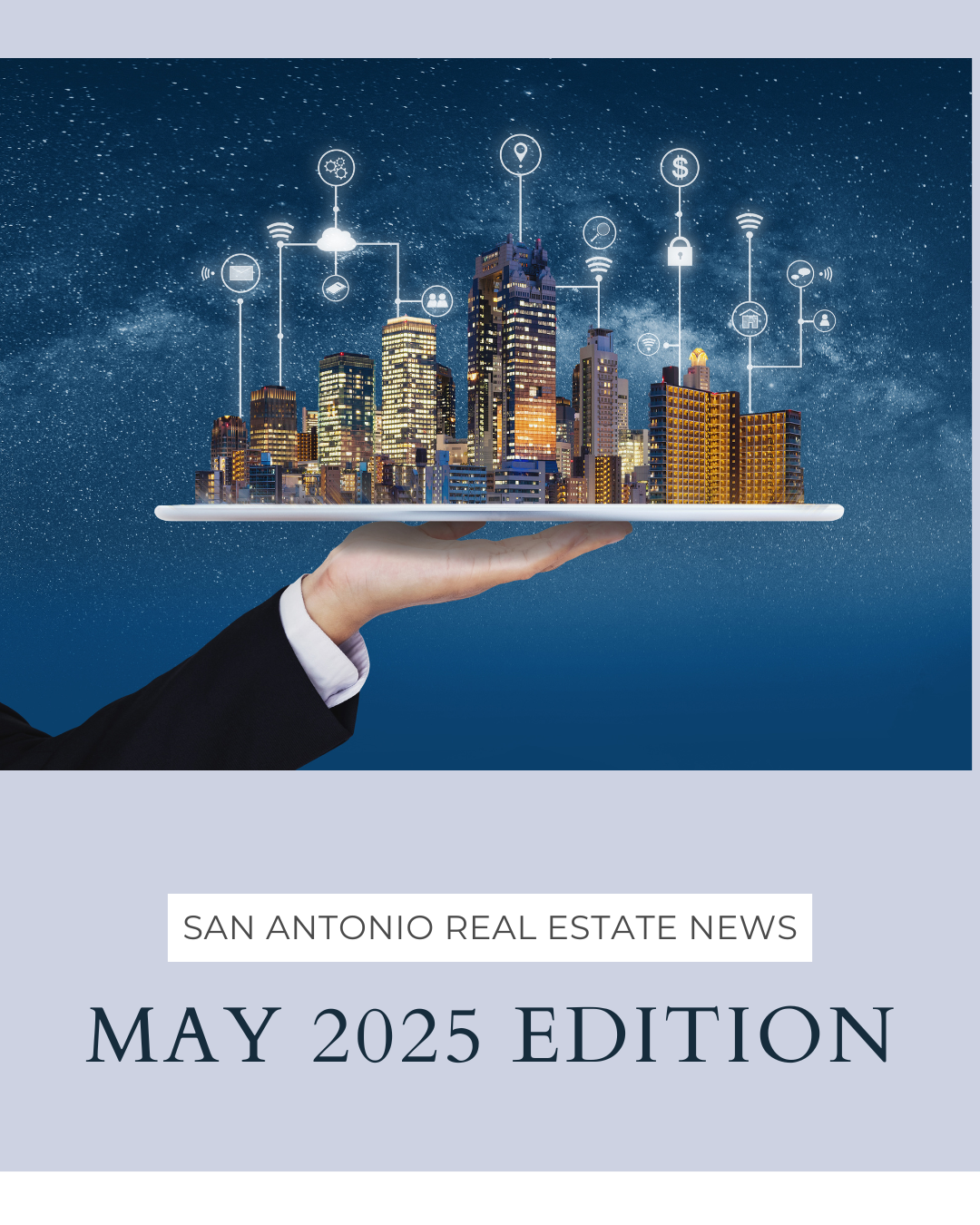San Antonio Real Estate News: May 2025 Edition header image.