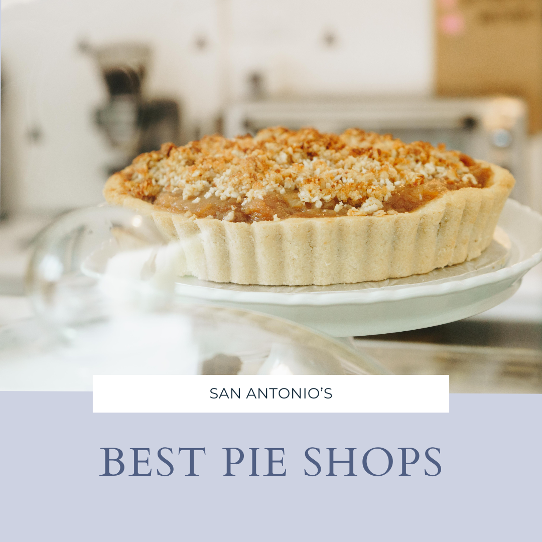 The Best Pie Shops in San Antonio, Texas header image.