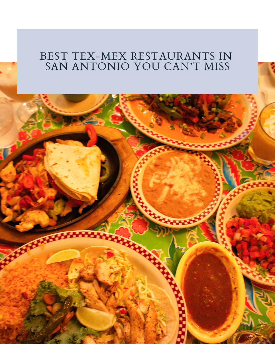 Best Tex-Mex Restaurants in San Antonio You Can’t Miss header image.