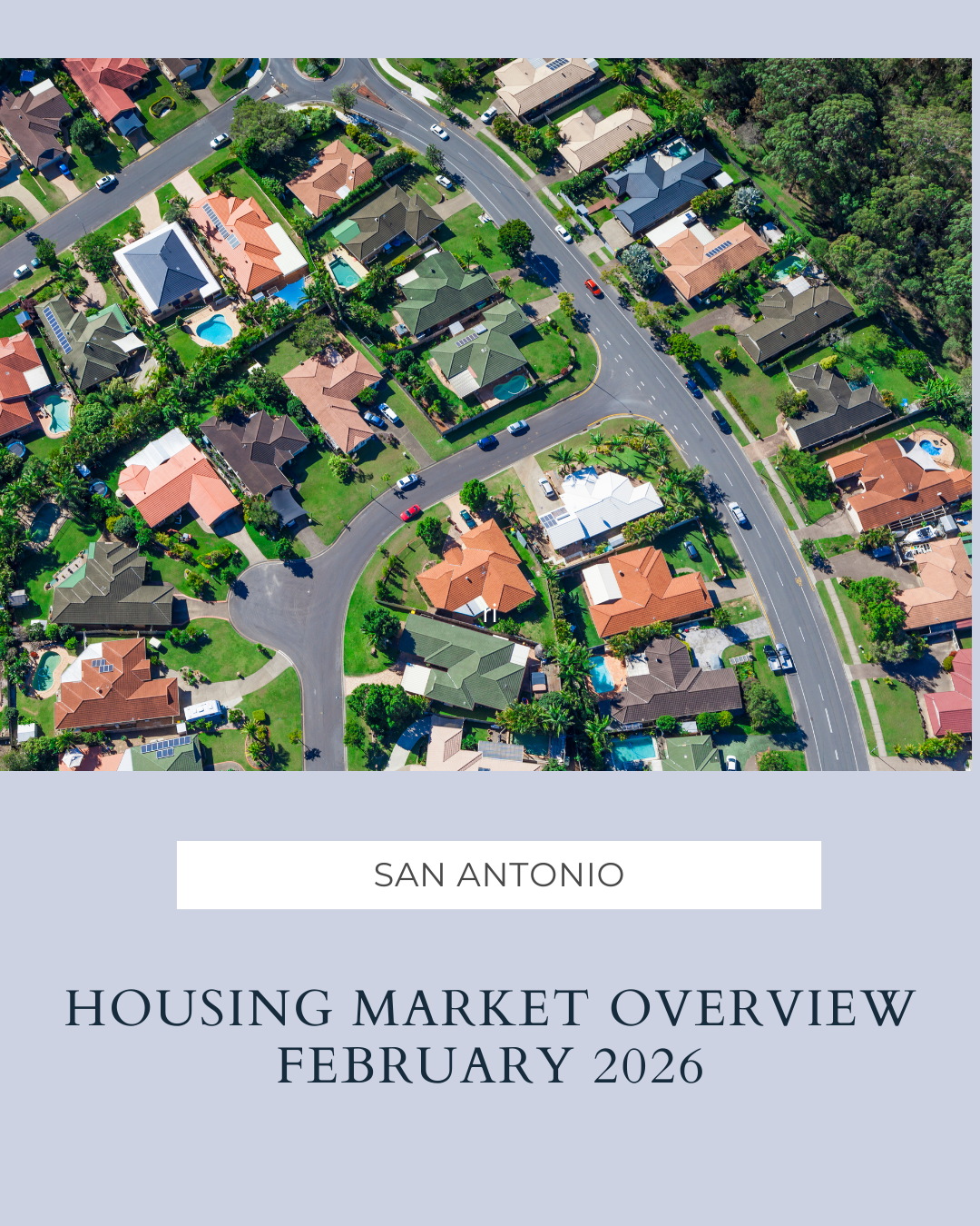 San Antonio Housing Market Overview – February 2026 header image.