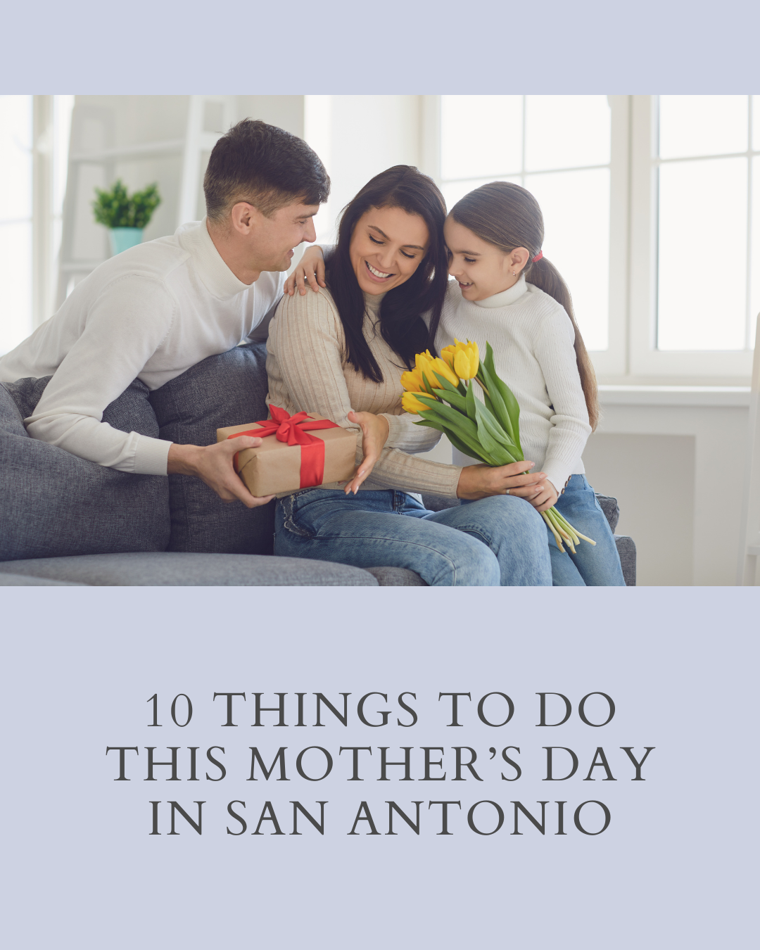 10 Things to Do This Mother’s Day in San Antonio header image.