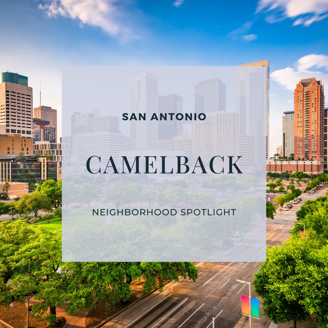 Neighborhood Spotlight: Camelback in San Antonio, Texas header image.