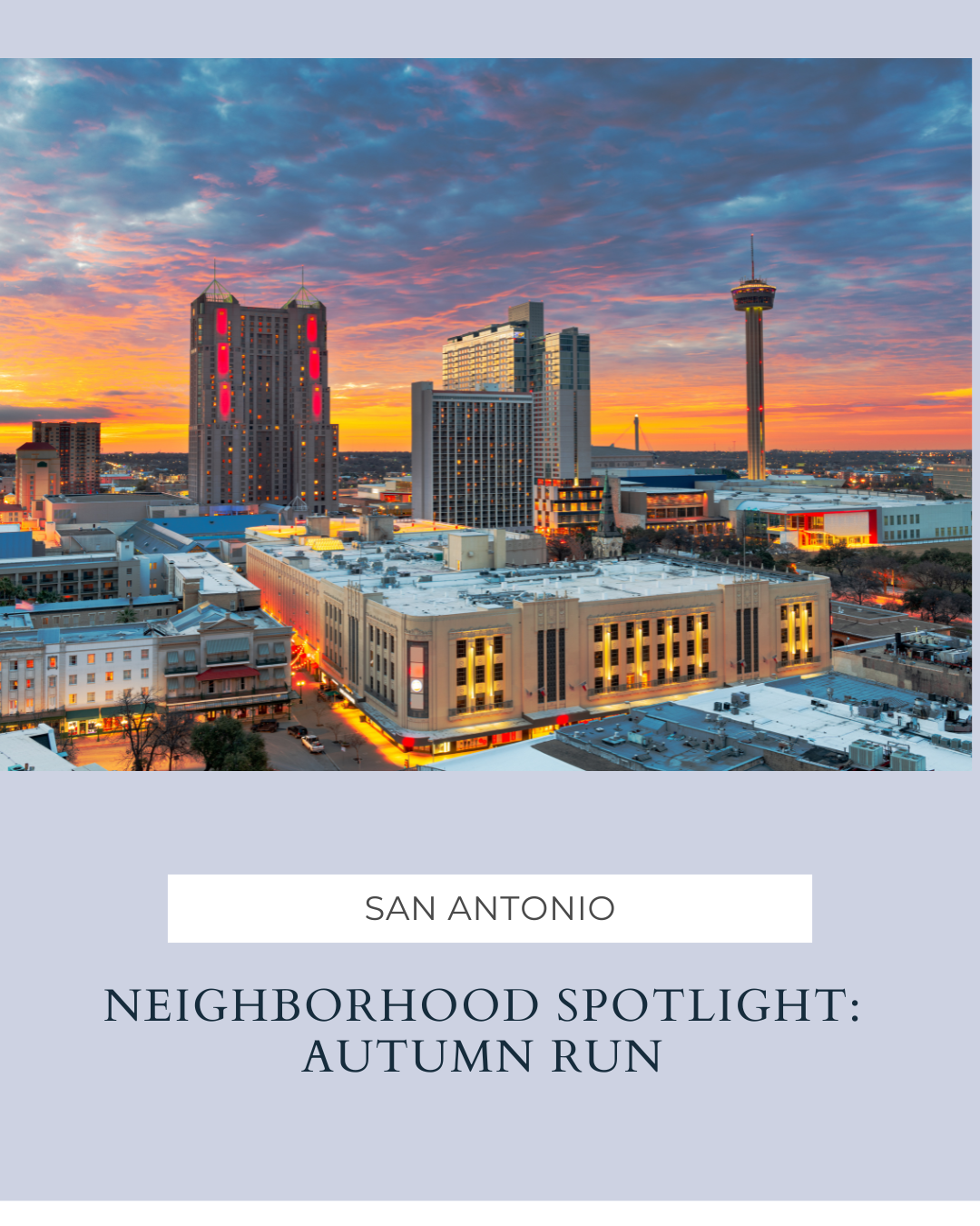 Neighborhood Spotlight: Autumn Run, San Antonio header image.