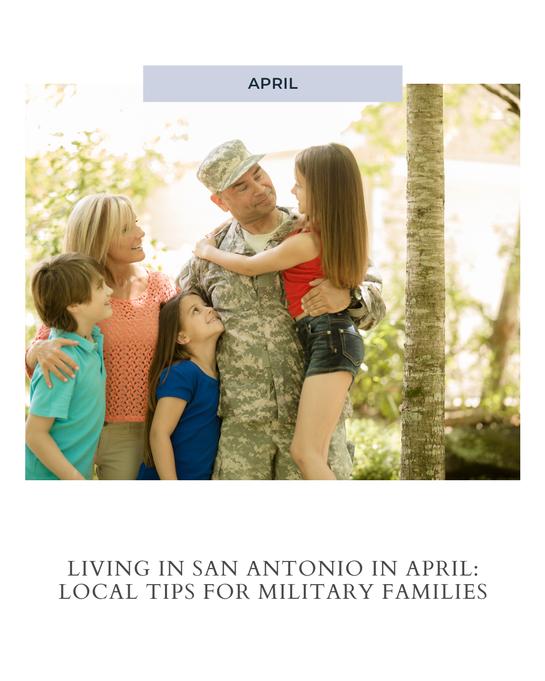 Living in San Antonio in April: Local Tips for Military Families header image.
